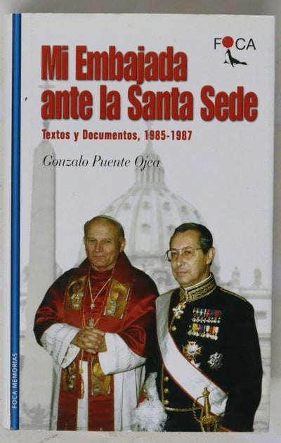 Mi embajada ante la Santa Sede textos y documentos, 1985-1987