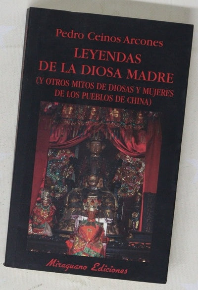 Leyendas de la diosa madre (y otros mitos de diosas y mujeres de los pueblos de China)
