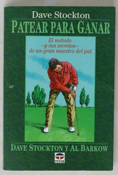 Patear para ganar el método, y sus secretos, de un gran maestro del pat