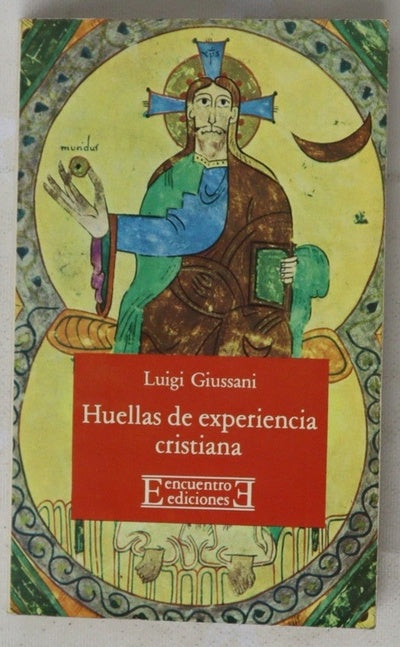 Huellas de experiencia cristiana y otros escritos