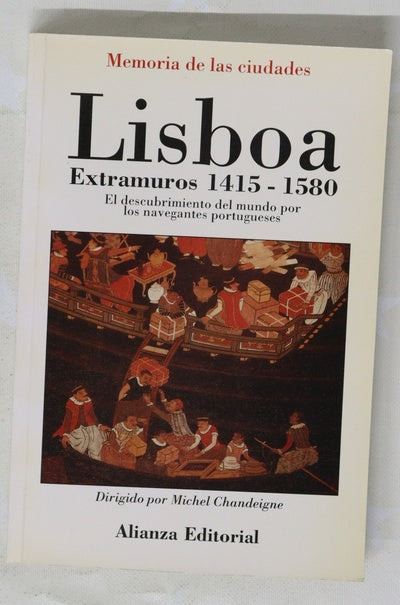 Lisboa extramuros 1415-1580, el descubrimiento del mundo por los navegantes portugueses