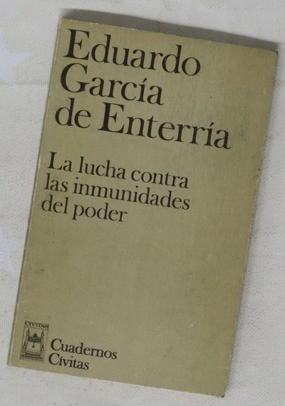 La lucha contra las inmunidades del poder en el derecho administrativo (poderes discrecionales, poderes de gobierno, poderes normativos)