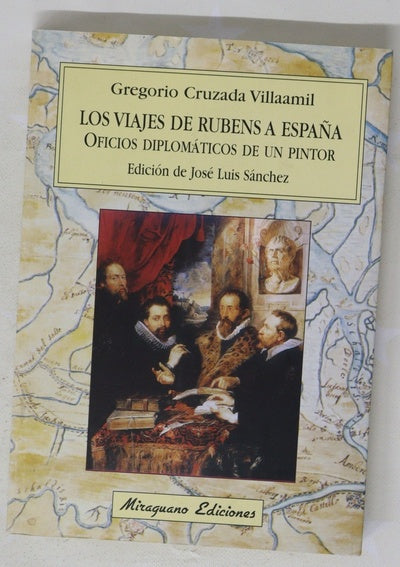Los viajes de Rubens a España oficios diplomáticos de un pintor
