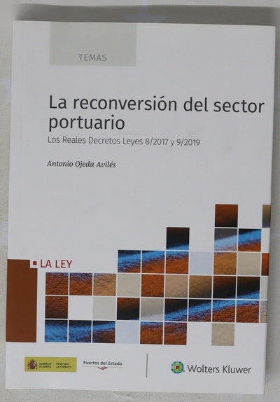 La reconversión del sector portuario : los Reales Decretos Leyes 8/2017 y 9/2019