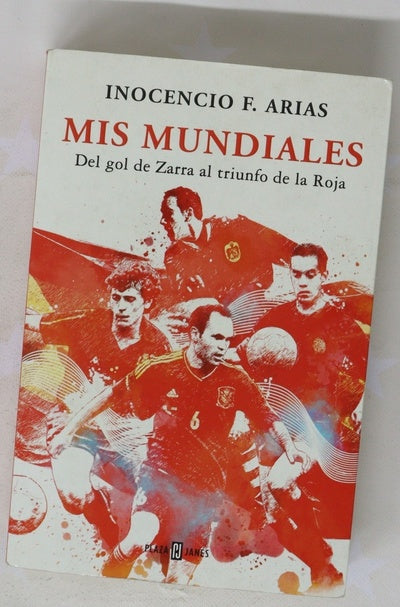 Mis mundiales : del gol de Zarra al triunfo de la Roja
