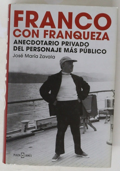 Franco con franqueza : anecdotario privado del personaje más público