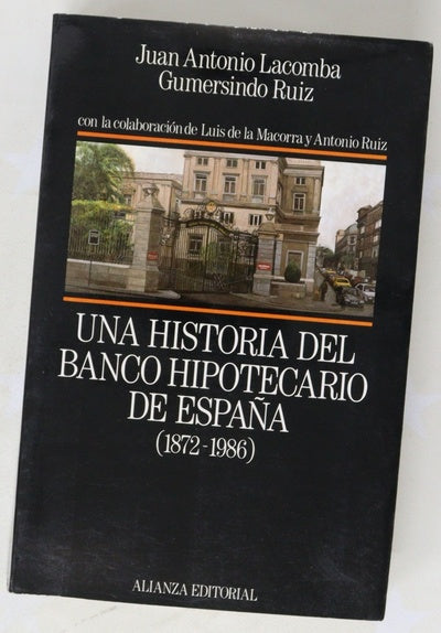 Una historia del Banco Hipotecario de España (1872-1986)