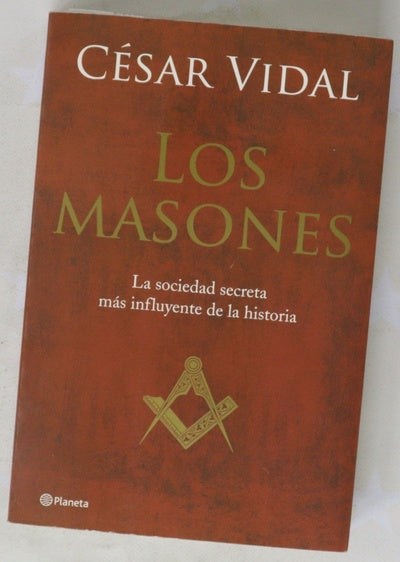 Los masones la sociedad secreta más influyente de la historia