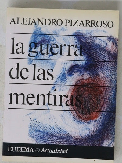 La guerra de las mentiras información, propaganda y guerra psicológica en el conflicto del Golfo