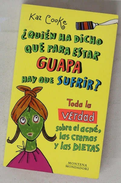 ¿Quién ha dicho que para estar guapa hay que sufrir? toda la verdad sobre el acné, las cremas y las dietas
