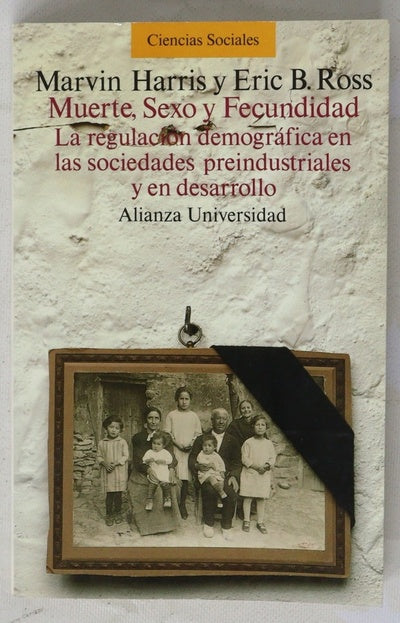 Muerte, sexo y fecundidad la regulación demográfica en las sociedades preindustriales y en desarrollo