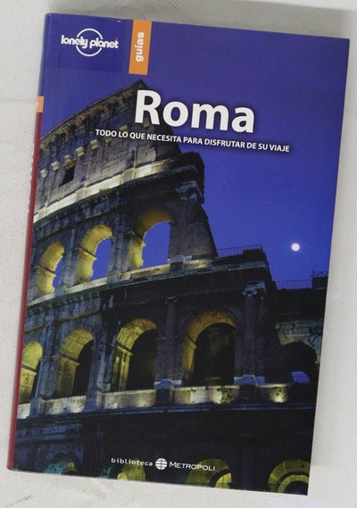 Roma, todo lo que necesitas saver para su viaje