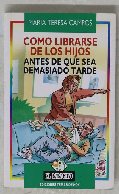 Cómo librarse de los hijos antes de que sea demasiado tarde