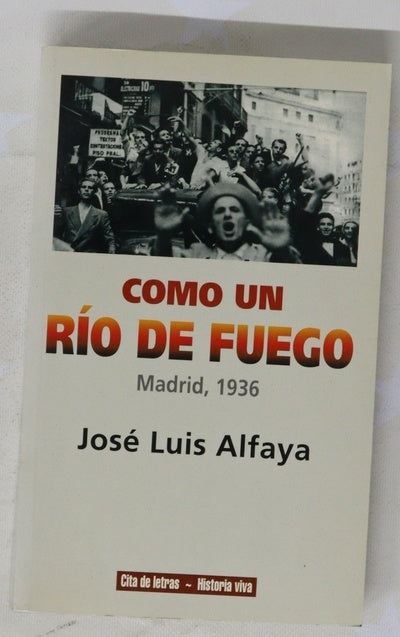 Como un río de fuego Madrid, 1936