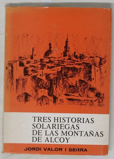 Tres historias solariegas de las montañas de Alcoy