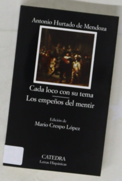 Cada loco con su tema ; Los empeños del mentir