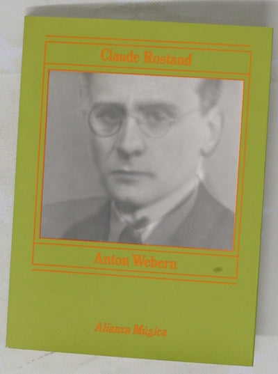 Anton Webern, el hombre y su obra