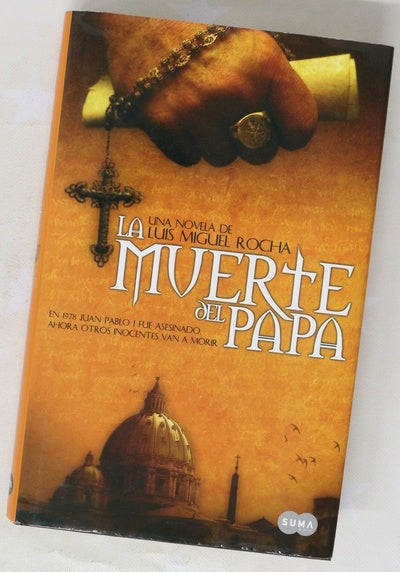La muerte del Papa una novela de Luis Miguel Rocha