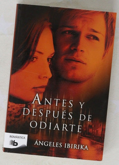 Antes y después de odiarte
