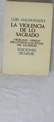 La violencia de lo sagrado Crueldad "Versus" oblatividad o el ritual del sacrificio