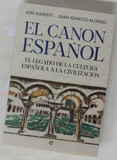 El canon español : el legado de la cultura española a la civilización