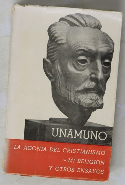 La agonía del cristianismo ; Mi religión y otros ensayos