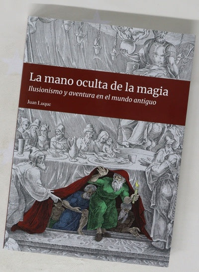 La mano oculta de la magia : ilusionismo y aventura en el mundo antiguo