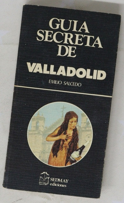 Guía secreta de Valladolid