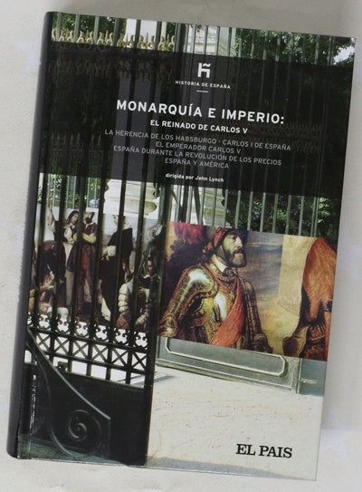 Monarquía e imperio el reinado de Carlos V : la herencia de los Habsburgo, Carlos I de España ...