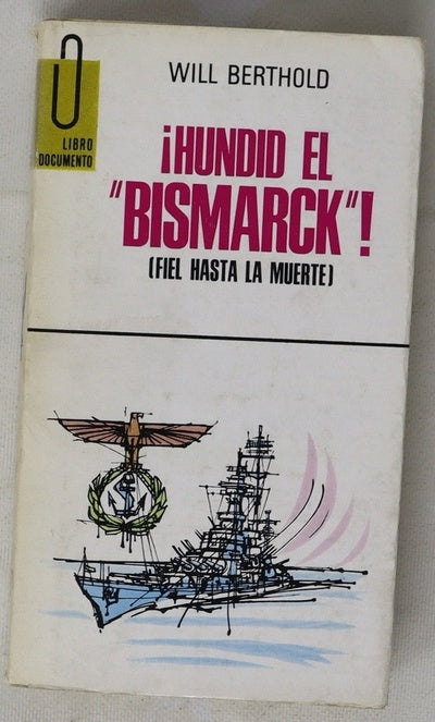 ¡Hundid el "Bismark"! (Fiel hasta la muerte)