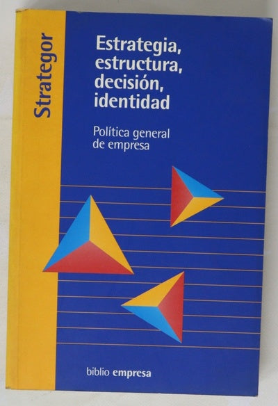Estrategia, estructura, decisión, identidad política general de empresa