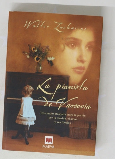 La pianista de Varsovia una mujer atrapada entre la pasión por la música, el amor y sus ideales