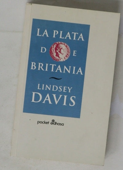 La plata de Britania la I novela de Marco Didio Falco