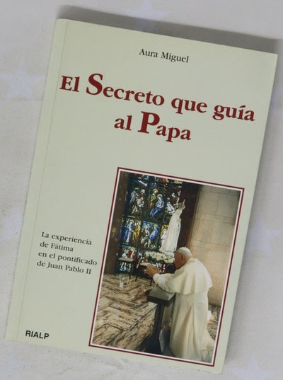 El secreto que guía al Papa la experiencia de Fátima en el pontificado de Juan Pablo II