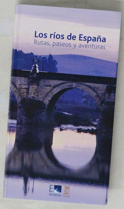 Los ríos de España rutas, paseos y aventuras