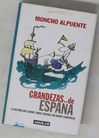 Grandezas de España la historia más grande jamás contada con menos escrúpulos