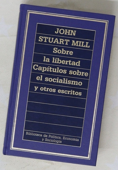 Sobre la libertad capítulos sobre el socialismo y otros escritos