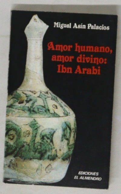 Amor humano, amor divino Ibn Arabi
