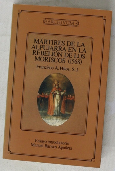 Mártires de la Alpujarra en la rebelión de los moriscos (1568)