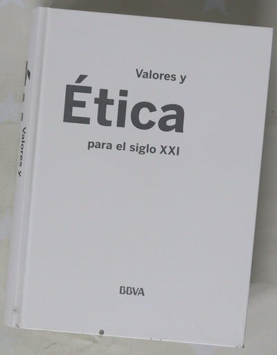 Valores y ética para el siglo XXI