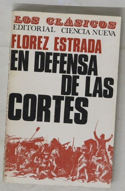 En defensa de las Cortes Con dos apéndices, uno Sobre la libertad de imprenta y otro En defensa de los derechos de reunión y de asociación