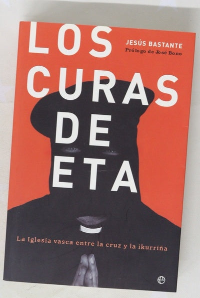 Los curas de ETA la iglesia vasca entre la cruz y la ikurriña