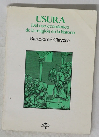 Usura : del uso económico de la religión en la historia