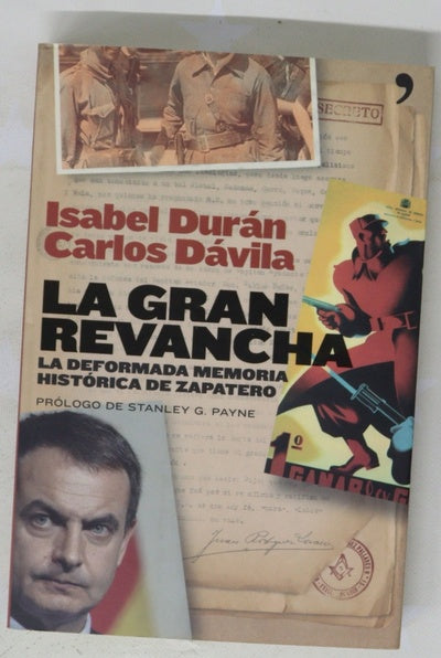 La gran revancha la deformada memoria histórica de Zapatero
