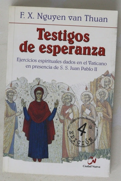 Testigos de esperanza : ejercicios espirituales dados en presencia de S.S. Juan Pablo II : Capilla "Redemptoris Mater", 12-18 marzo 2000