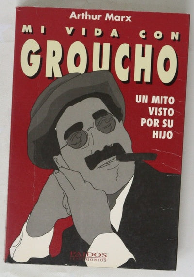 Mi vida con Groucho un mito visto por su hijo
