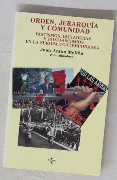 Orden, jerarquía y comunidad fascismos, dictaduras y postfascismos en la Europa contemporánea