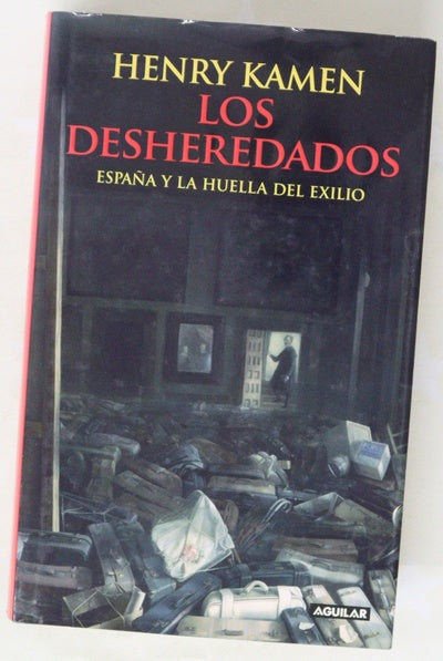 Los desheredados España y la huella del exilio
