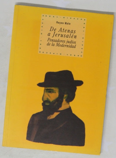 De Atenas a Jerusalén pensadores judíos de la modernidad