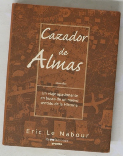 Cazador de almas un viaje apasionante en busca de un nuevo sentido de la historia